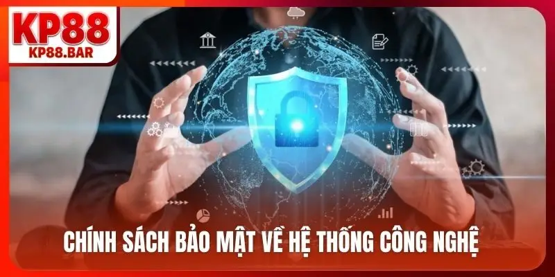 Chính sách bảo mật về hệ thống công nghệ