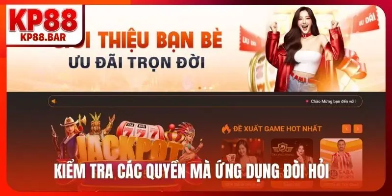 Tải app kp88 Kiểm tra các quyền mà ứng dụng đòi hỏi