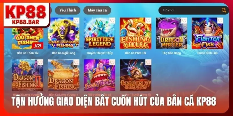Tận hưởng giao diện bắt cuốn hút của bắn cá KP88